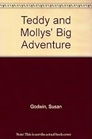 Teddy and Mollys' Big Adventure 0956455603 Book Cover