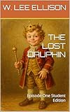  THE LOST DAUPHIN: Episode One Student Edition (English Edition)