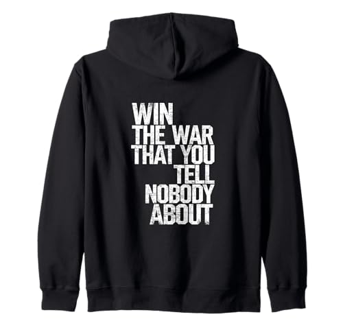 Win War That You Tell Nobody About Humor Quote Zip Hoodie