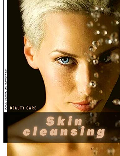 Skin cleansing: Double cleansing and mecellar water