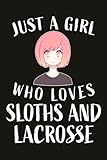  Sloths And Lacrosse Lined Journal Notebook - Just A Girl Who Loves Sloths And Lacrosse: Funny Gifts for Women, Her, Friends, Planner, 6x9 inch, over 100 pages,Money,Cute