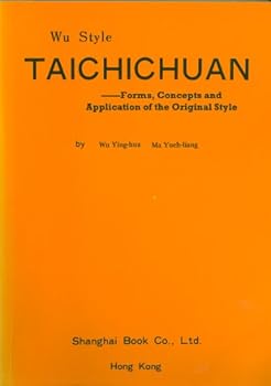 Paperback WU STYLE TAICHICHUAN : Forms, Concepts and Applications of the Original Style Book