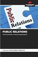 PUBLIC RELATIONS: Communication in and by organizations 6206833313 Book Cover