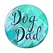 Dog Dad Pinback Button Pin