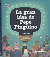 La gran idea de Pepe pinguino 9583044776 Book Cover