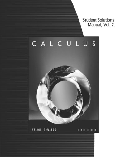 Student Solutions Manual, Volume 2 (Chapters 11-16) for Larson/Edwards' Calculus,
