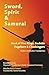 Sword, Spirit & Samurai: Book of Five Rings, Bushid&Aring;, Hagakure & Ch&Aring;&laquo;shingura - Modern Reflective Translations