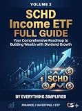 SCHD Income ETF: Full Guide Volume 2 (SCHD Guidebooks)