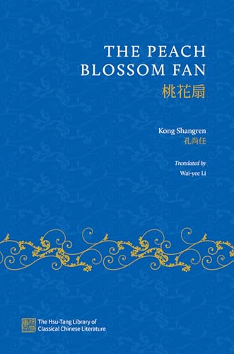 The Peach Blossom Fan (The Hsu-Tang Library of Classical Chinese Literature)
