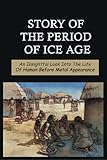  Story Of The Period Of Ice Age: An Insightful Look Into The Life Of Human Before Metal Appearance: Books About The Emperor Of Mankind