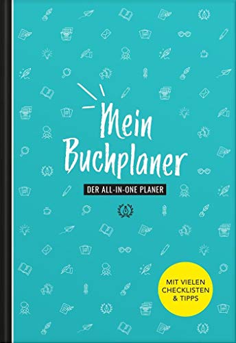 Der ultimative Autorenplaner: Alles für den erfolgreichen Buchschreib- und Veröffentlichungsprozess!