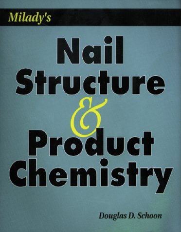 Milady’s Nail Structure and Product Chemistry: Schoon, Douglas ...