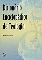 Dicionário Enciclopédico de Teologia 8575280317 Book Cover