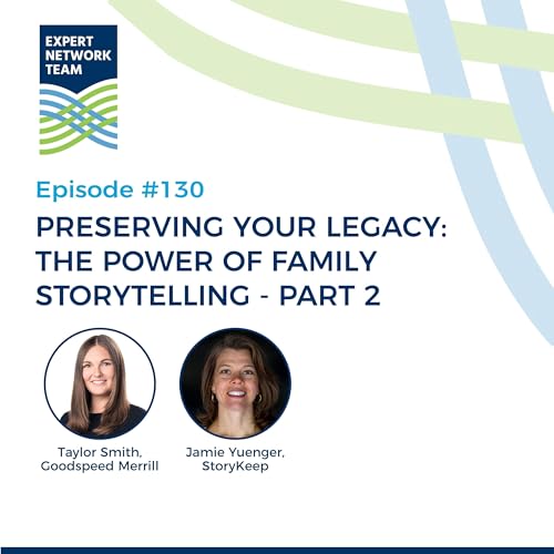 Preserving Your Legacy: The Power of Family Storytelling - Part 2