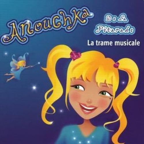 La Trame Musicale [Audio CD] Anouchka and Anouchka De La Petarade