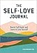 The Self Love Journal: Banish Self-Doubt and Learn to Love Yourself