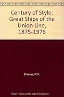 A century of style: Great ships of the Union Line, 1875-1976 0589014145 Book Cover
