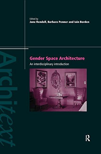Gender Space Architecture: An Interdisciplinary Introduction (Architext ...