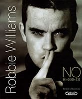 Robbie Williams. No Regrets. 2749903432 Book Cover
