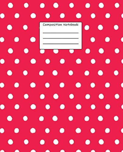Composition Notebook: Red and White Polka Dot College Ruled Journal ...
