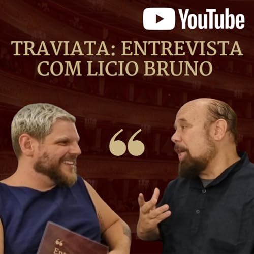 Traviata: Entrevista com Licio Bruno