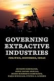 Governing Extractive Industries: Politics, Histories, Ideas