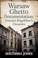 Warsaw Ghetto Documentation: Emanuel Ringelblum's Chronicles B0G25RHL8K Book Cover