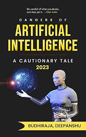 Dangers of artificial intelligence: A Cautionary tale eBook : Budhiraja ...