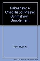 Fakeshaw: A Checklist of Plastic ""Scrimschaw (Kendall Whaling Museum Monograph Series) 0937854336 Book Cover