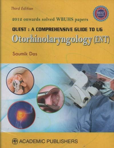 QUEST : A COMPREHENSIVE GUIDE TO UG OTORHINOLARYNGOLOGY (ENT) [3RD EDITION] BY SAUMIK DAS Paperback – 1 January 2023