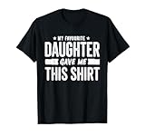 Favourite Daughter Gave Me This Shirt.