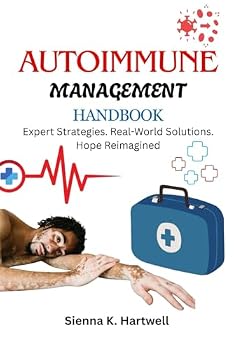 Paperback AUTOIMMUNE MANAGEMENT HANDBOOK: Expert Strategies. Real-World Solutions. Hope Reimagined Book