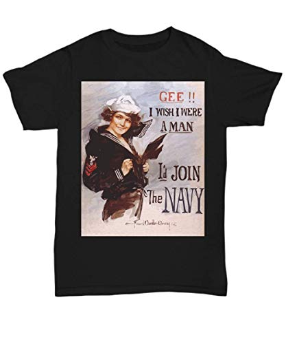 Gee! I Wish I were a Man - I'd Join The Navy: Vintage US Navy Recruiting Poster Art - Unisex Tee