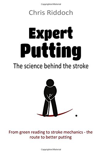 Expert Putting: The science behind the stroke