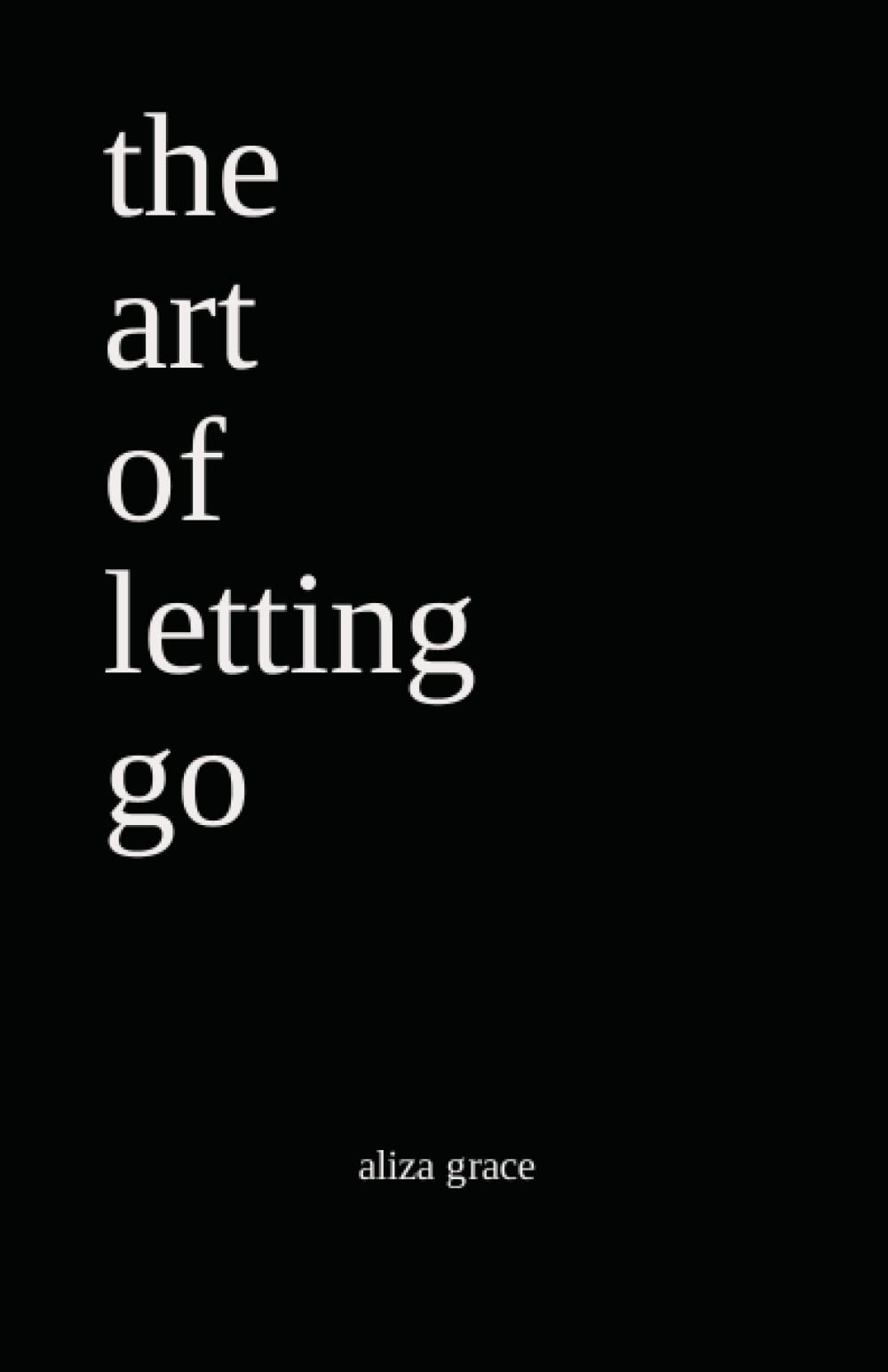 the art of letting go: poetry