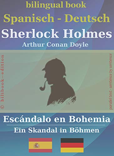 Sherlock Holmes - Escándalo en Bohemia (zweisprachig, Spanisch-Deutsch) (German Edition)
