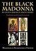 The Black Madonna in Latin America and Europe: Tradition and Transformation