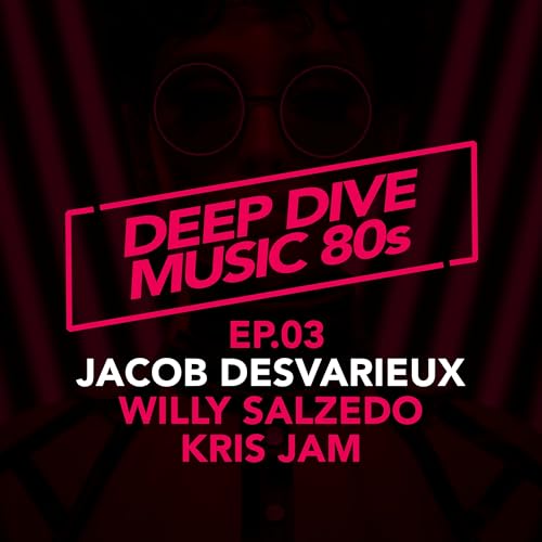 Deep Dive. Jacob Desvarieux. Willy Salzedo. Kris Jam [EP.03]