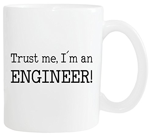 Mister Merchandise Kaffetasse Becher Ingenieur Trust me, I´m an Engineer! Teestasse Weiß