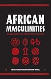 African Masculinities: Men in Africa from the Late Nineteenth Century to the Present
