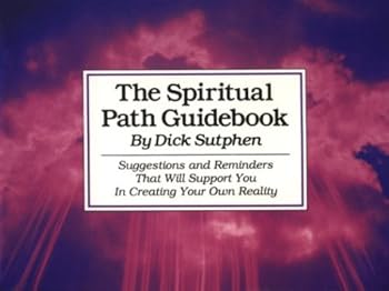 Paperback The Spiritual Path Guidebook: Suggestions and Reminders That Will Support You in Creating Your Own Reality Book