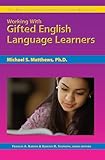 Working with Gifted English Language Learners (Practical Strategies Series in Gifted Education)
