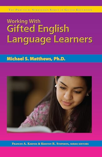 Working With Gifted English Language Learners (The Practical Strategies Series in Gifted Education)