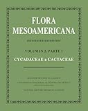 Flora Mesoamericana: Volumen 2, Parte 1: Cycadaceae a Cactaceae