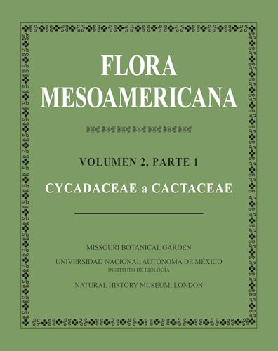 Flora Mesoamericana: Volumen 2, Parte 1: Cycadaceae a Cactaceae