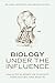 Biology Under the Influence: Dialectical Essays on Ecology, agriculture, and health
