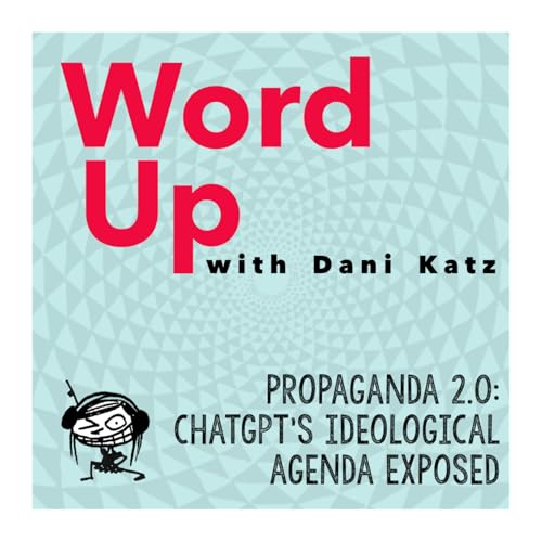 Propaganda 2.0: ChatGPT&rsquo;s Ideological Agenda Exposed.