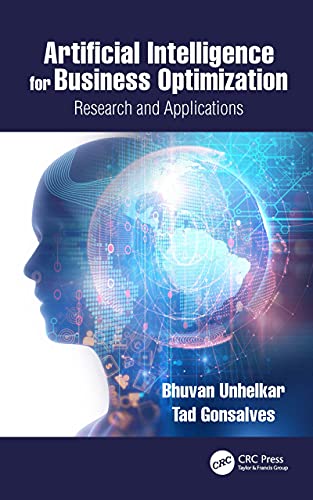 Artificial Intelligence for Business Optimization: Research and Applications (English Edition) - Unhelkar, Bhuvan