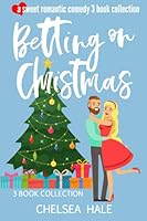 Betting on Christmas: a sweet romantic comedy 3-book collection 1953155081 Book Cover