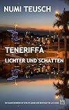 Teneriffa - Lichter und Schatten: Ein Guanchenkrimi mit Evelyn Jakob und Bentagay de las Casas Teneriffa - Lichter und Schatten: Ein Guanchenkrimi mit Evelyn Jakob und Bentagay de las Casas